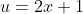 u = 2x+1